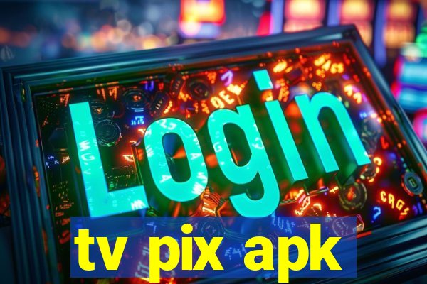 tv pix apk